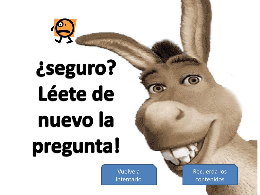 Léete de nuevo la pregunta!
