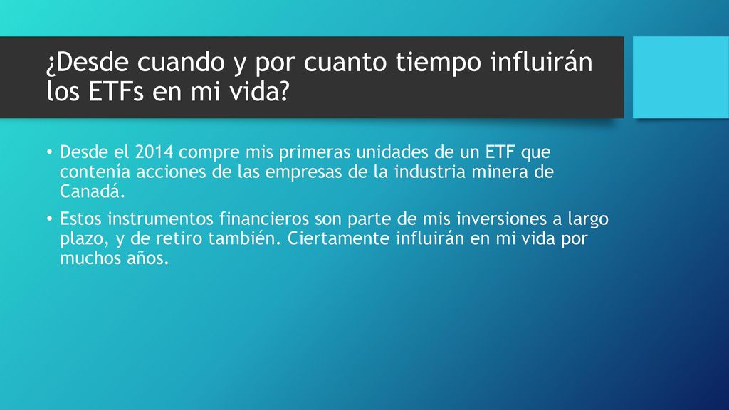 ¿Desde cuando y por cuanto tiempo influirán los ETFs en mi vida