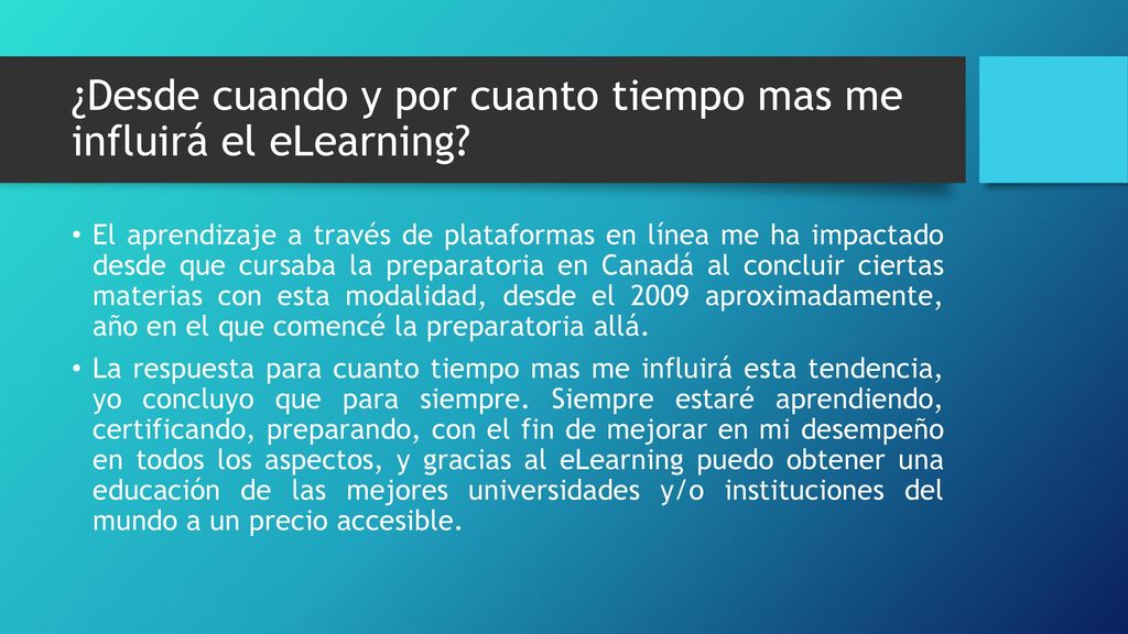 ¿Desde cuando y por cuanto tiempo mas me influirá el eLearning