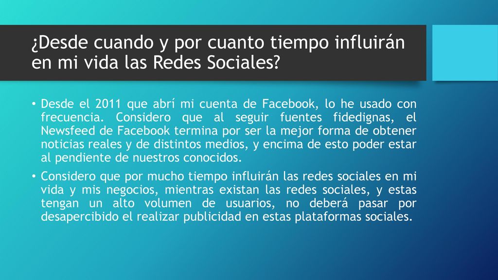 ¿Desde cuando y por cuanto tiempo influirán en mi vida las Redes Sociales