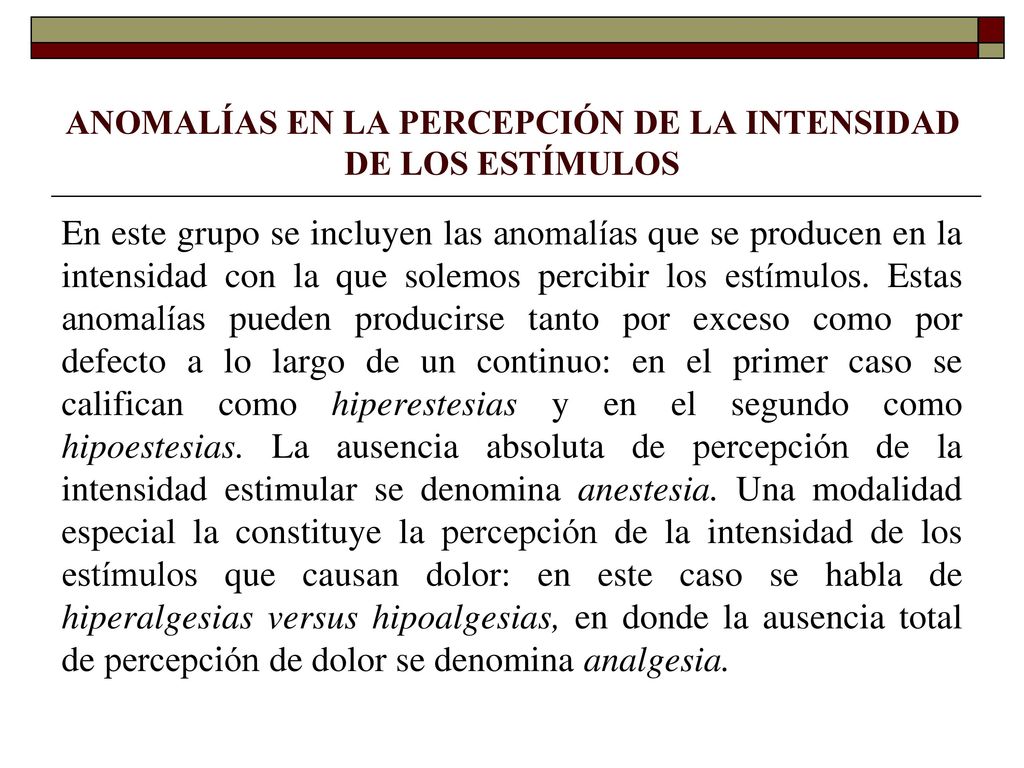 ANOMALÍAS EN LA PERCEPCIÓN DE LA INTENSIDAD DE LOS ESTÍMULOS