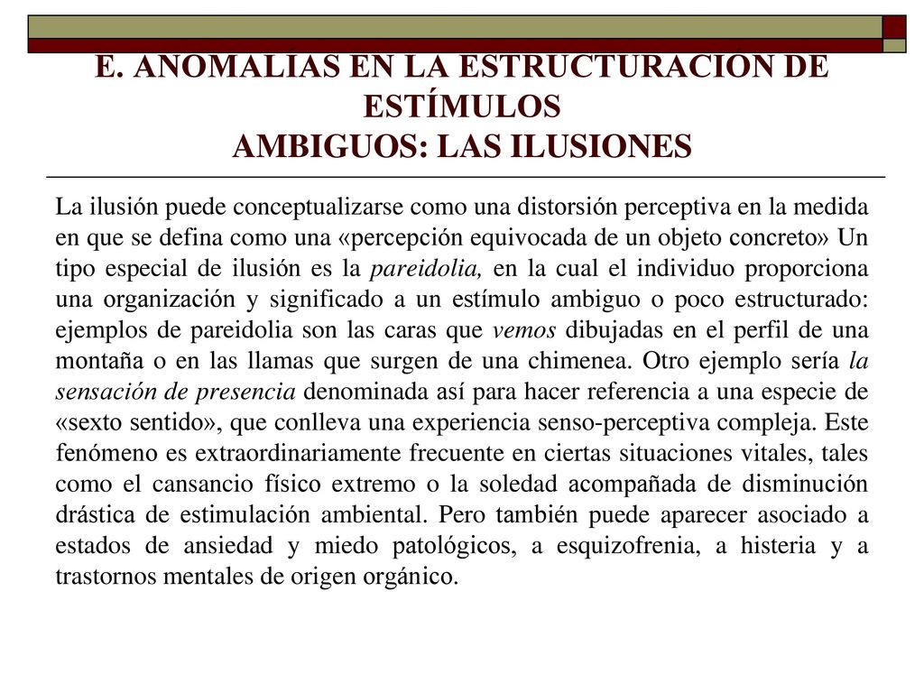 E. ANOMALÍAS EN LA ESTRUCTURACIÓN DE ESTÍMULOS AMBIGUOS: LAS ILUSIONES