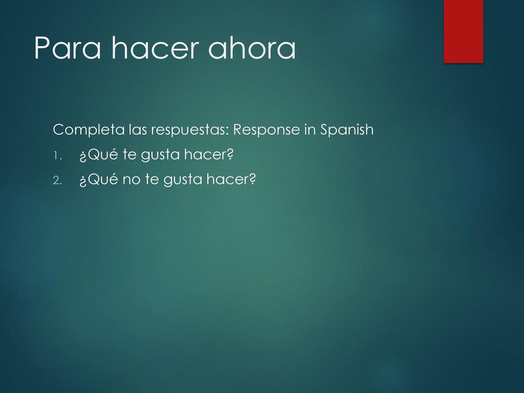 Para hacer ahora Completa las respuestas: Response in Spanish