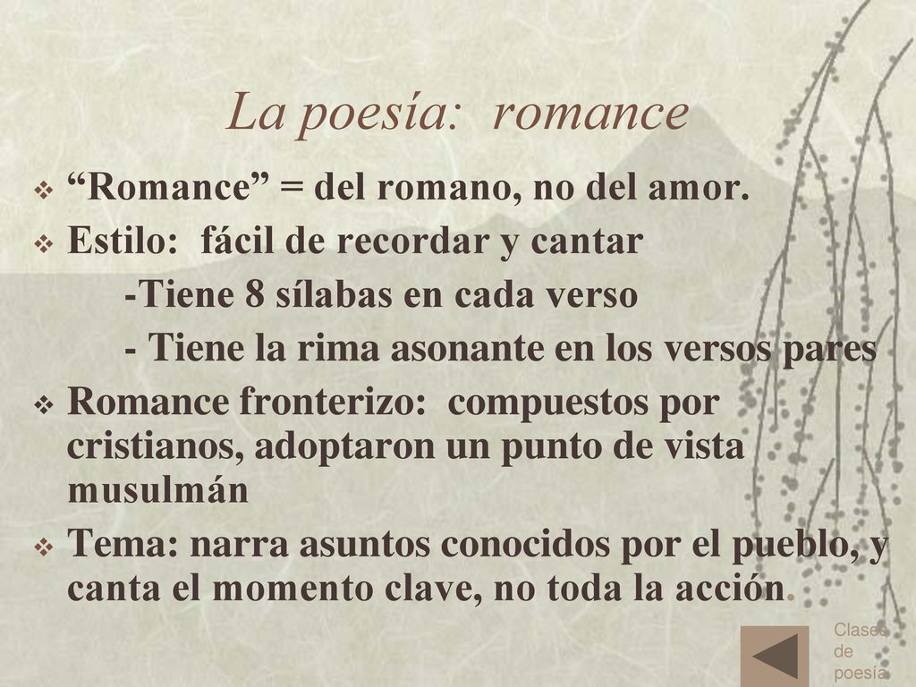 La poesía: romance Romance = del romano, no del amor.