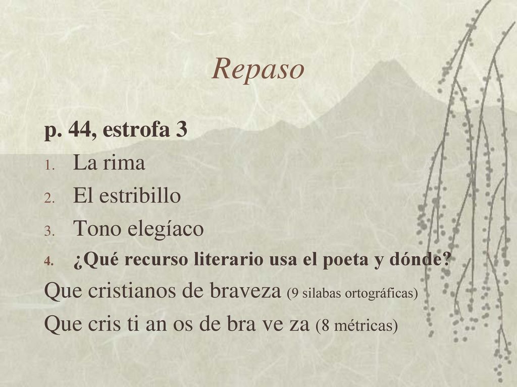 Repaso p. 44, estrofa 3 La rima El estribillo Tono elegíaco