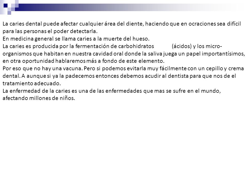 La caries dental puede afectar cualquier área del diente, haciendo que en ocraciones sea difícil para las personas el poder detectarla.