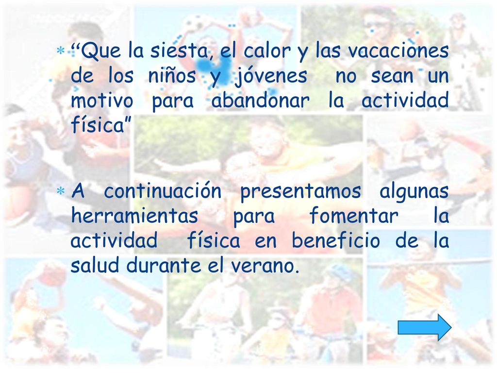Que la siesta, el calor y las vacaciones de los niños y jóvenes no sean un motivo para abandonar la actividad física