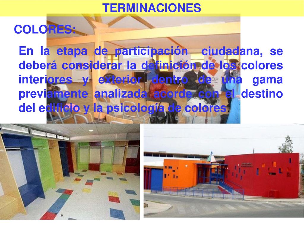 TERMINACIONES COLORES: En la etapa de participación. ciudadana, se.