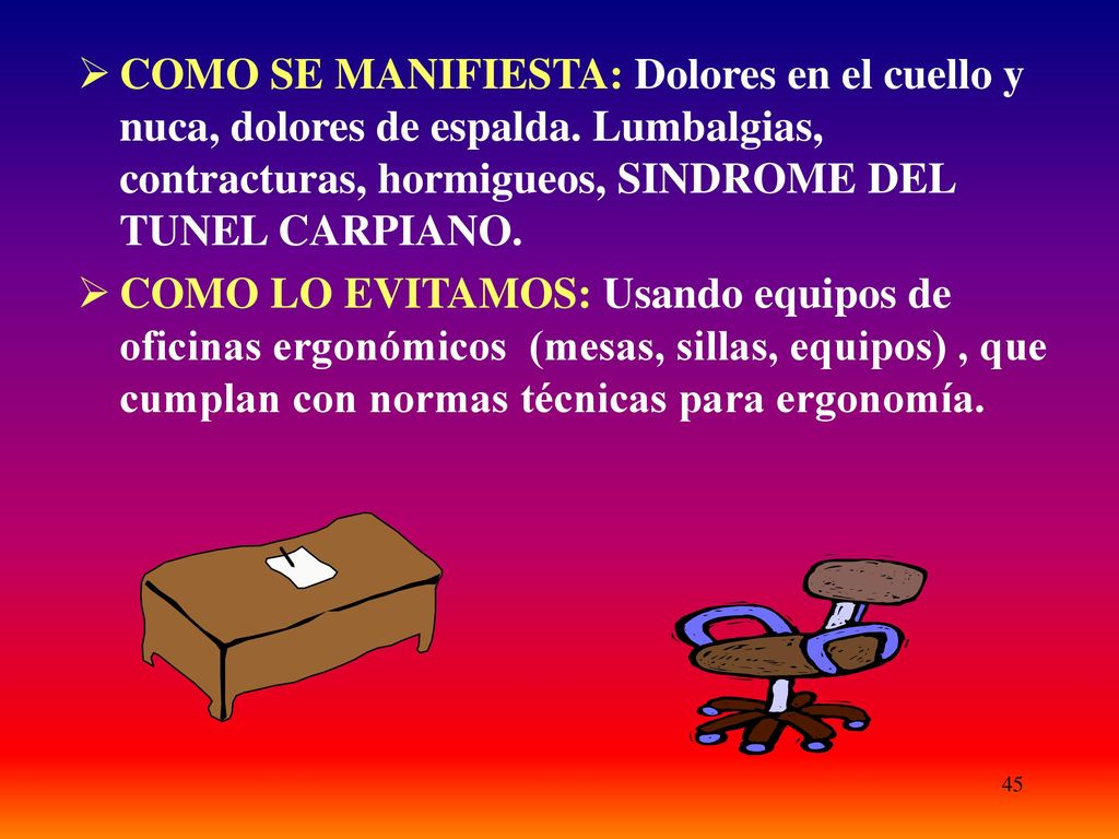 COMO SE MANIFIESTA: Dolores en el cuello y nuca, dolores de espalda