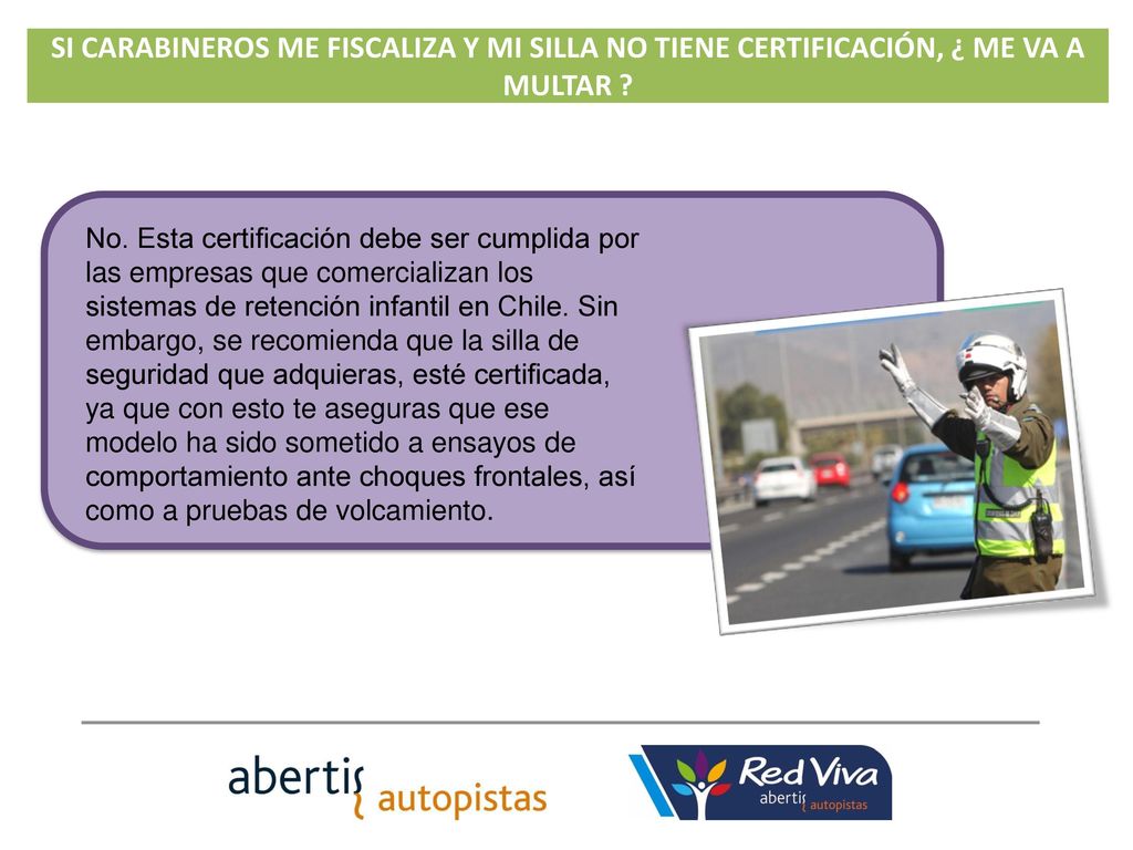 SI CARABINEROS ME FISCALIZA Y MI SILLA NO TIENE CERTIFICACIÓN, ¿ ME VA A MULTAR