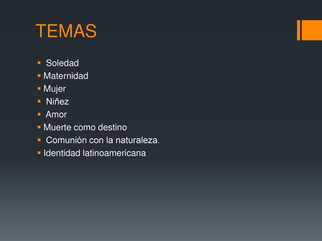 TEMAS Soledad Maternidad Mujer Niñez Amor Muerte como destino