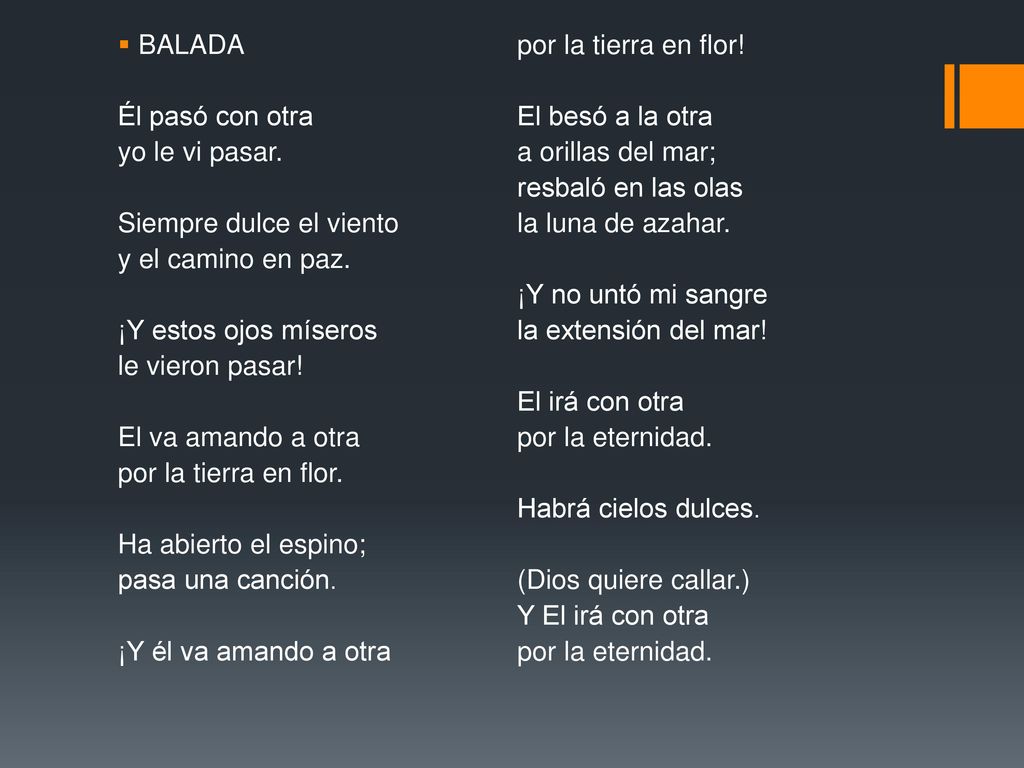 BALADA por la tierra en flor! Él pasó con otra. El besó a la otra. yo le vi pasar. a orillas del mar;
