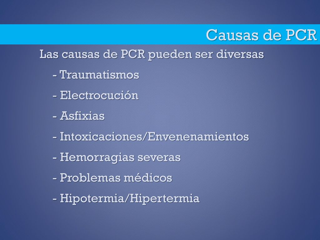 Causas de PCR Las causas de PCR pueden ser diversas - Traumatismos
