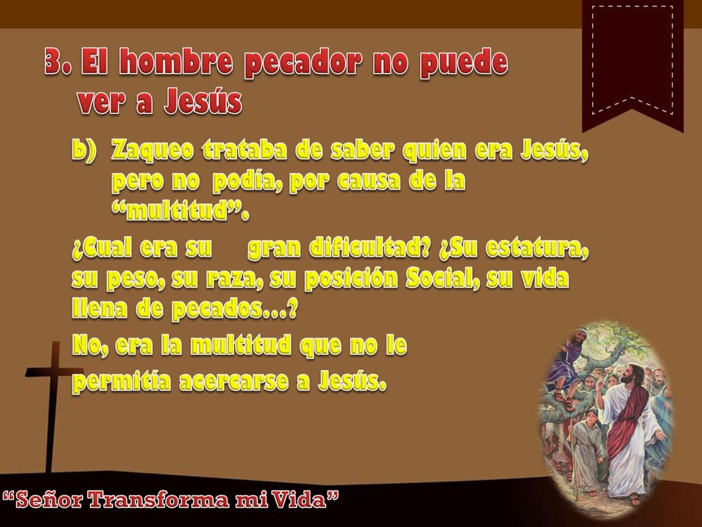 3. El hombre pecador no puede ver a Jesús