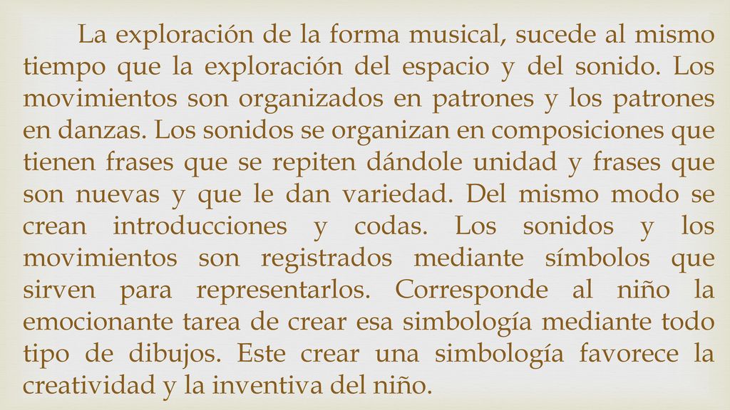 La exploración de la forma musical, sucede al mismo tiempo que la exploración del espacio y del sonido.