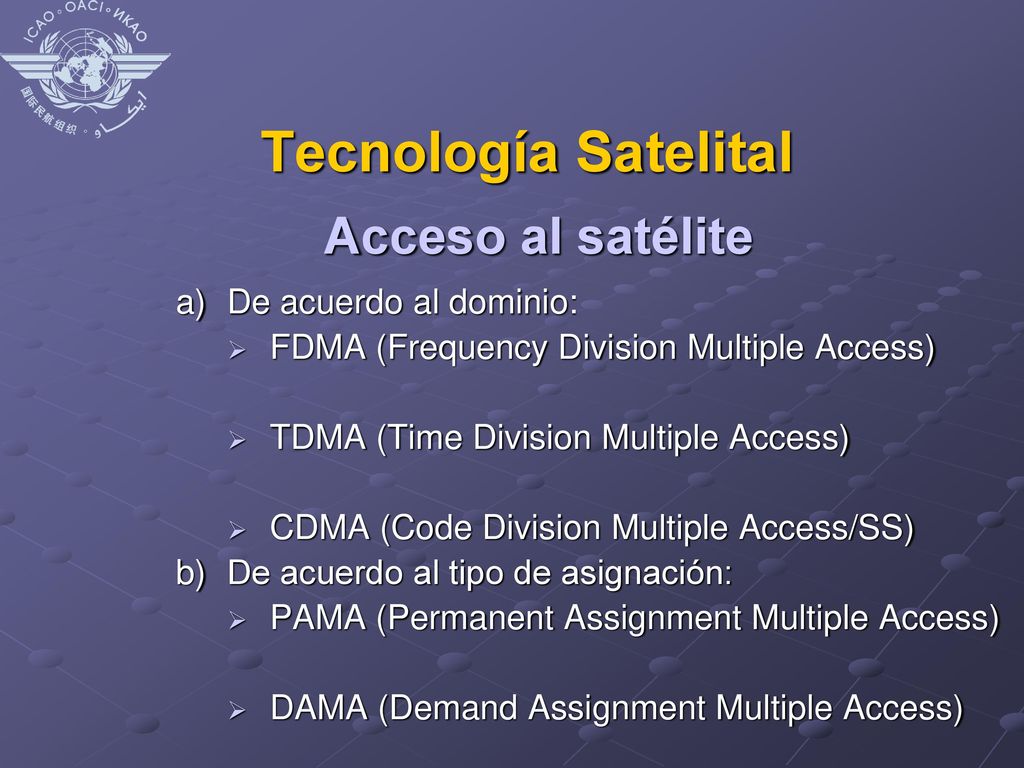 Tecnología Satelital Acceso al satélite a) De acuerdo al dominio: