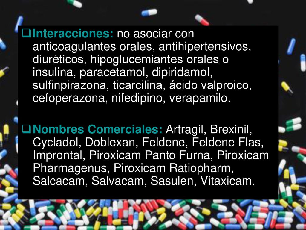 Interacciones: no asociar con anticoagulantes orales, antihipertensivos, diuréticos, hipoglucemiantes orales o insulina, paracetamol, dipiridamol, sulfinpirazona, ticarcilina, ácido valproico, cefoperazona, nifedipino, verapamilo.