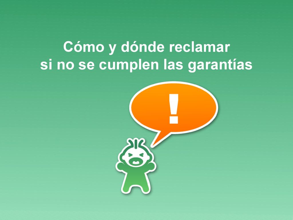 Cómo y dónde reclamar si no se cumplen las garantías