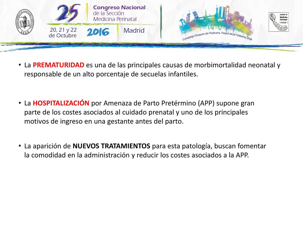 La PREMATURIDAD es una de las principales causas de morbimortalidad neonatal y responsable de un alto porcentaje de secuelas infantiles.