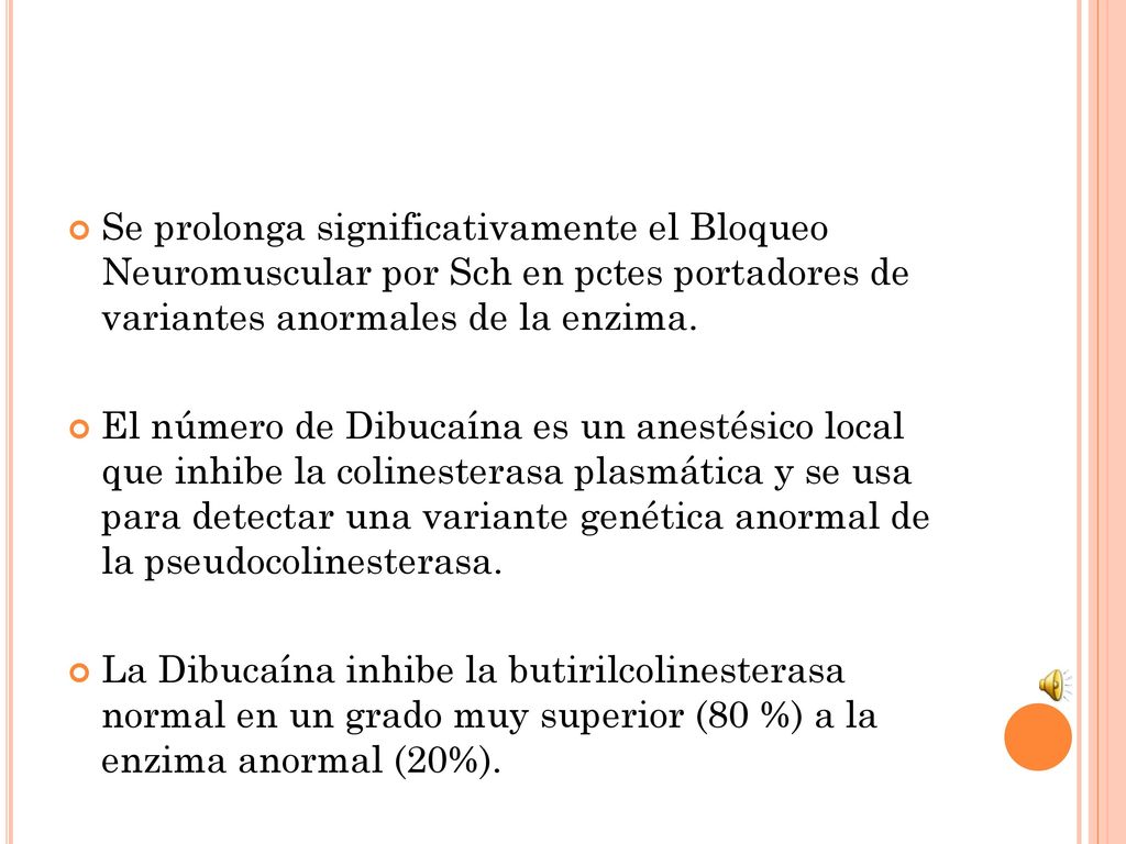 Se prolonga significativamente el Bloqueo Neuromuscular por Sch en pctes portadores de variantes anormales de la enzima.