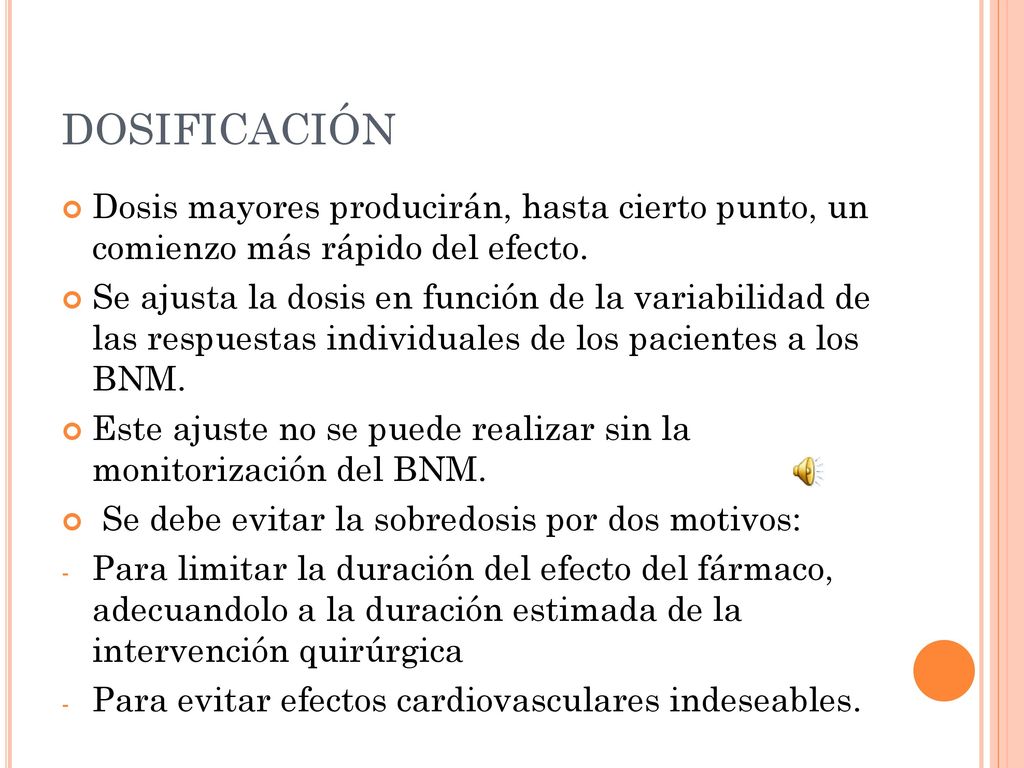 DOSIFICACIÓN Dosis mayores producirán, hasta cierto punto, un comienzo más rápido del efecto.