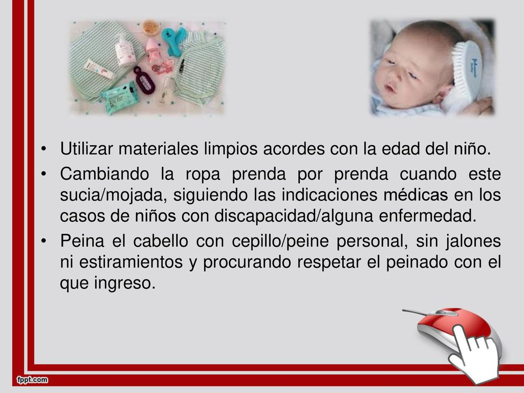 Utilizar materiales limpios acordes con la edad del niño.