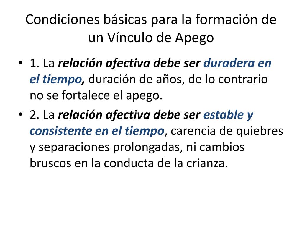 Condiciones básicas para la formación de un Vínculo de Apego