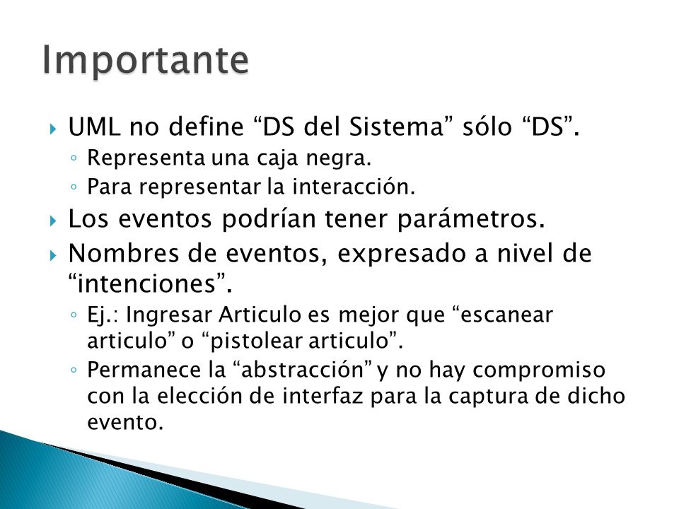 Importante UML no define DS del Sistema sólo DS .