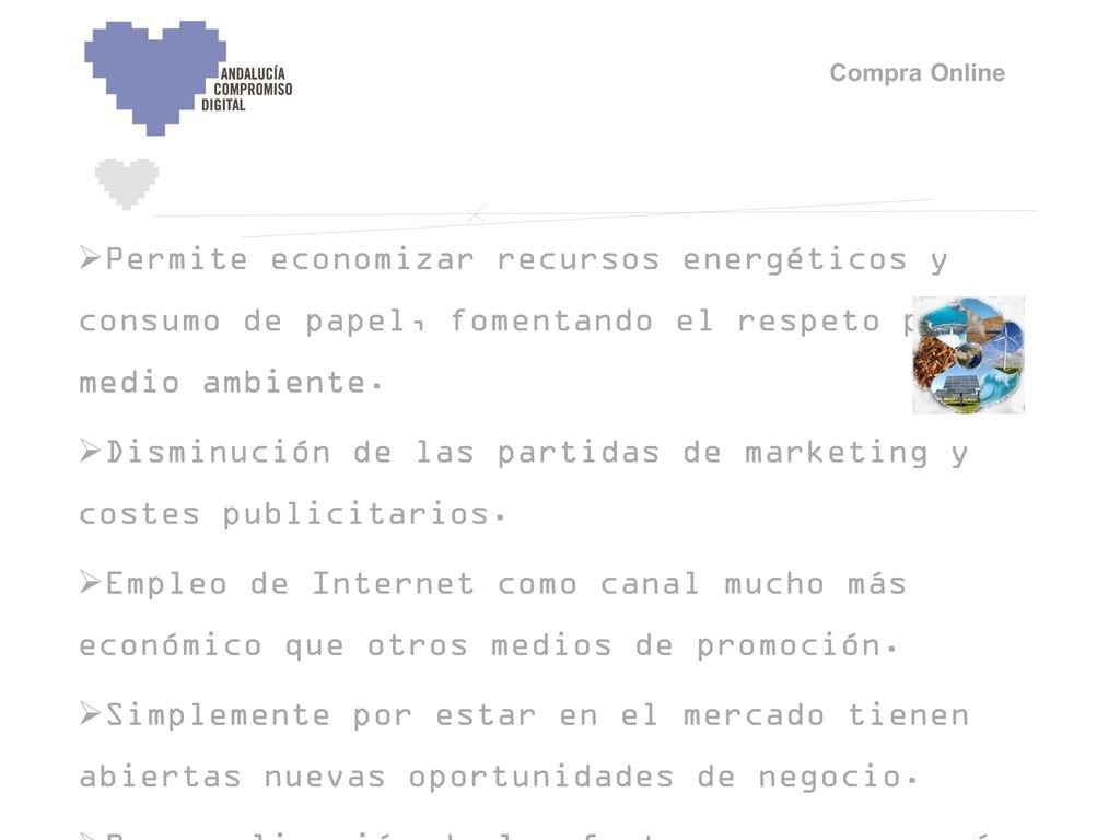 Permite economizar recursos energéticos y consumo de papel, fomentando el respeto por el medio ambiente.