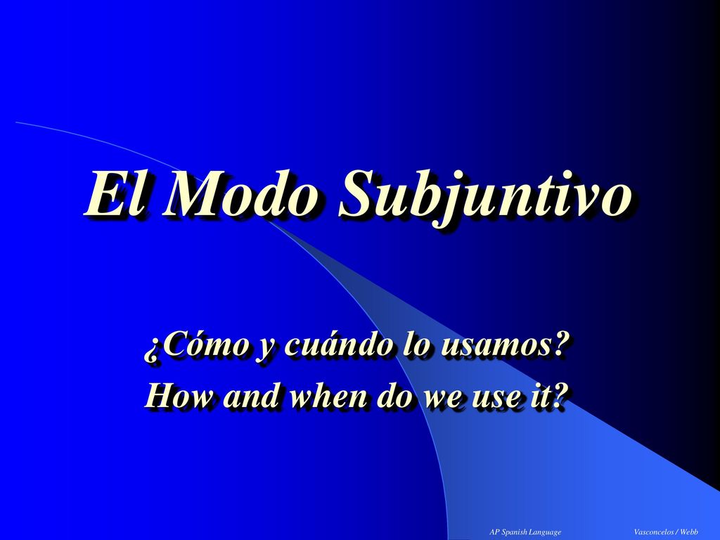 ¿Cómo y cuándo lo usamos How and when do we use it