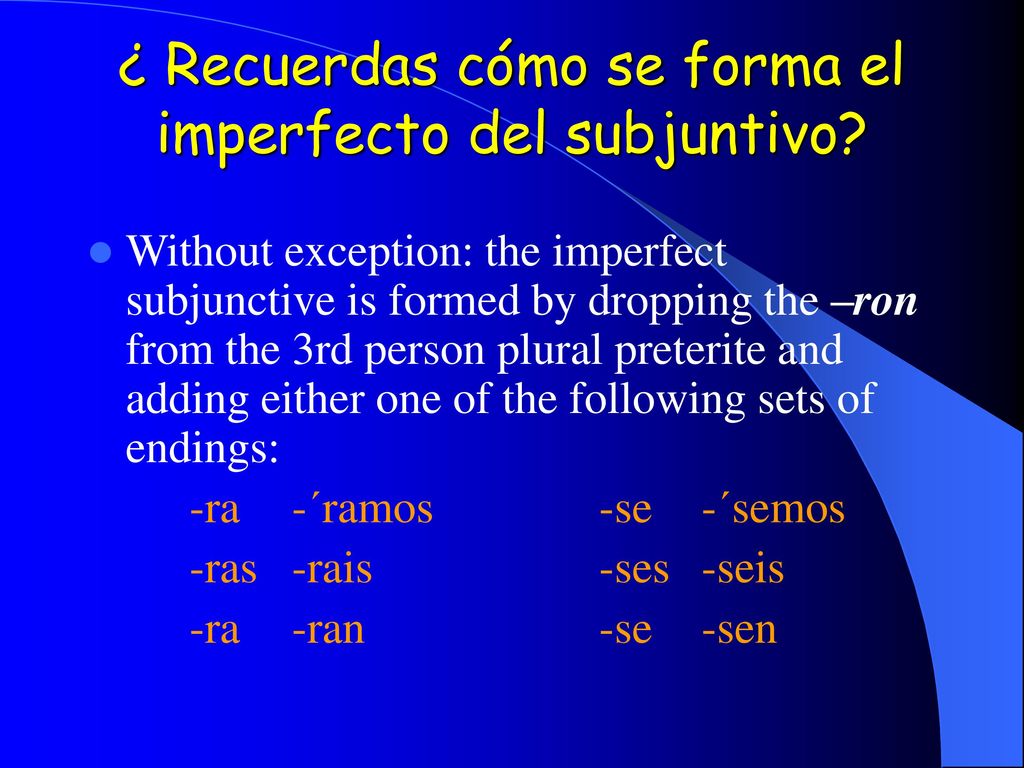 ¿ Recuerdas cómo se forma el imperfecto del subjuntivo