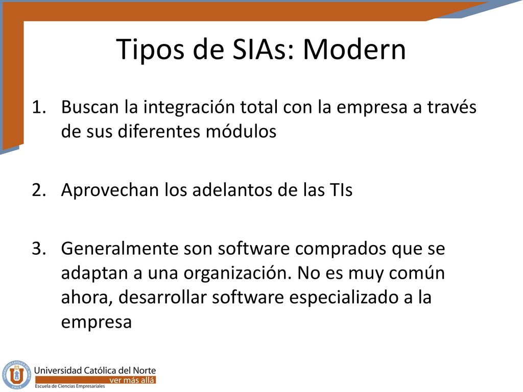 Tipos de SIAs: Modern Buscan la integración total con la empresa a través de sus diferentes módulos.