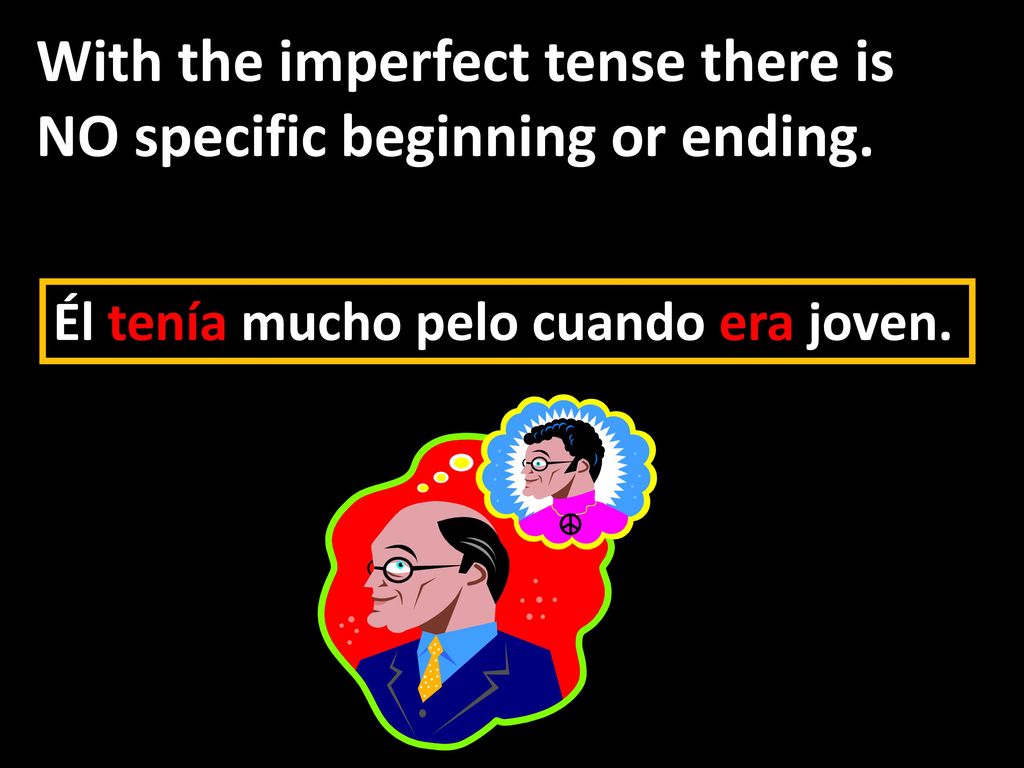 With the imperfect tense there is NO specific beginning or ending.