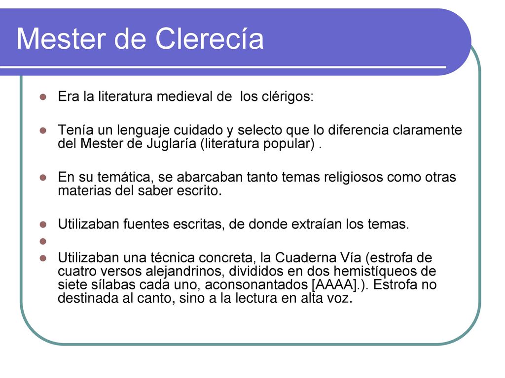 Mester de Clerecía Era la literatura medieval de los clérigos: