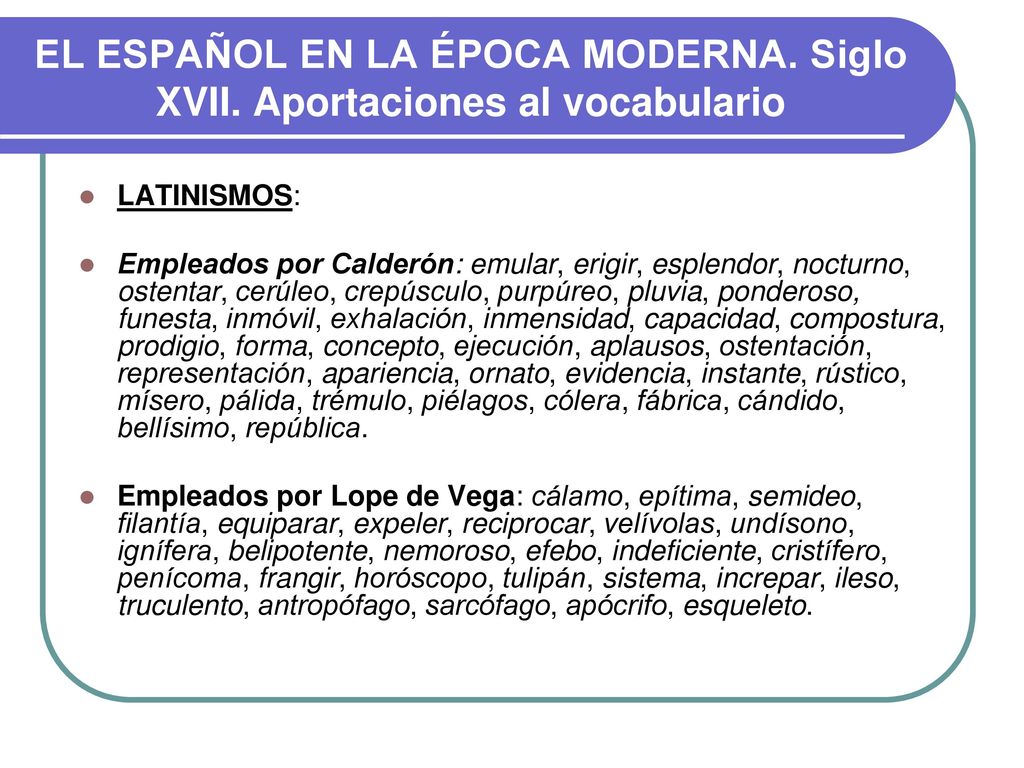 EL ESPAÑOL EN LA ÉPOCA MODERNA. Siglo XVII. Aportaciones al vocabulario