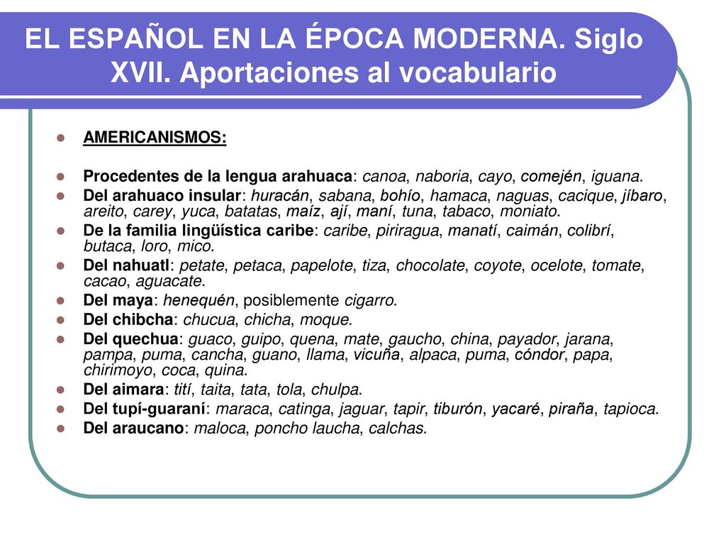 EL ESPAÑOL EN LA ÉPOCA MODERNA. Siglo XVII. Aportaciones al vocabulario