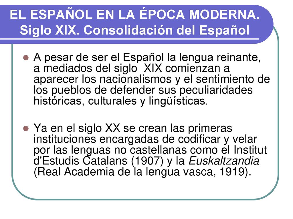 EL ESPAÑOL EN LA ÉPOCA MODERNA. Siglo XIX. Consolidación del Español