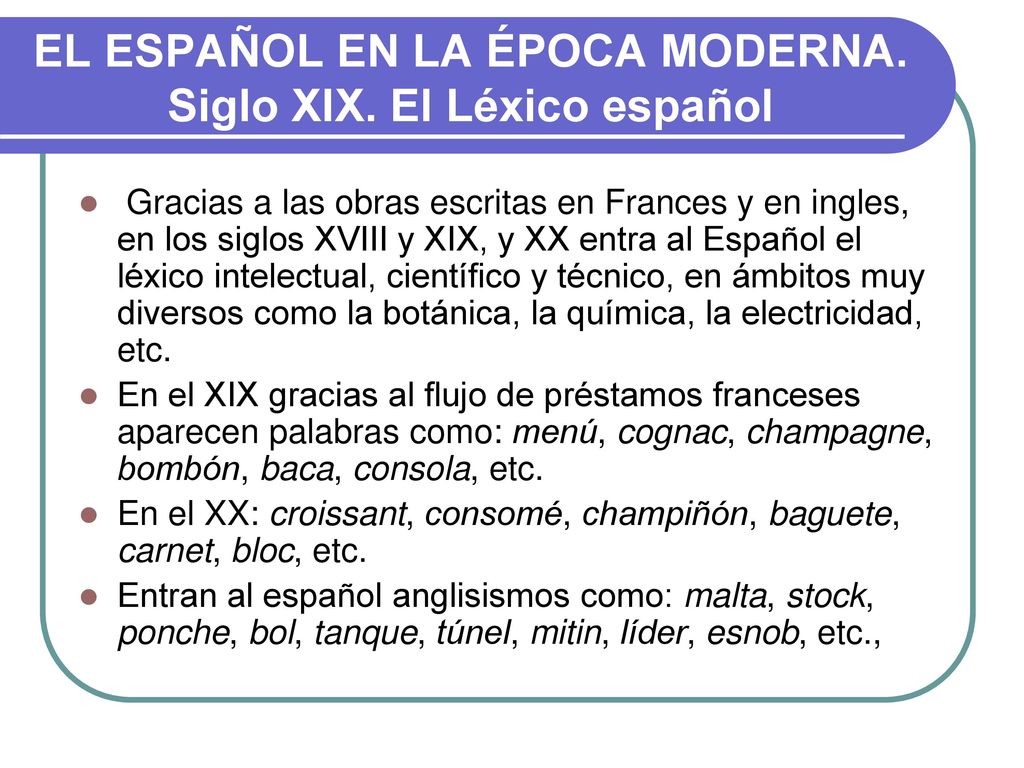 EL ESPAÑOL EN LA ÉPOCA MODERNA. Siglo XIX. El Léxico español