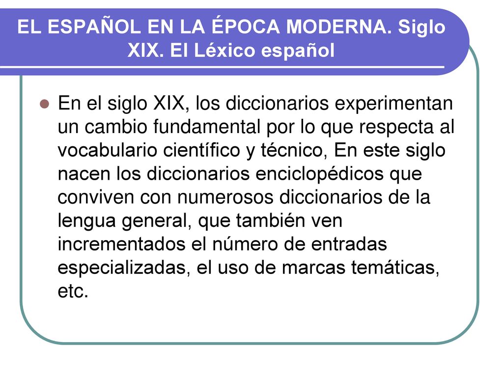EL ESPAÑOL EN LA ÉPOCA MODERNA. Siglo XIX. El Léxico español