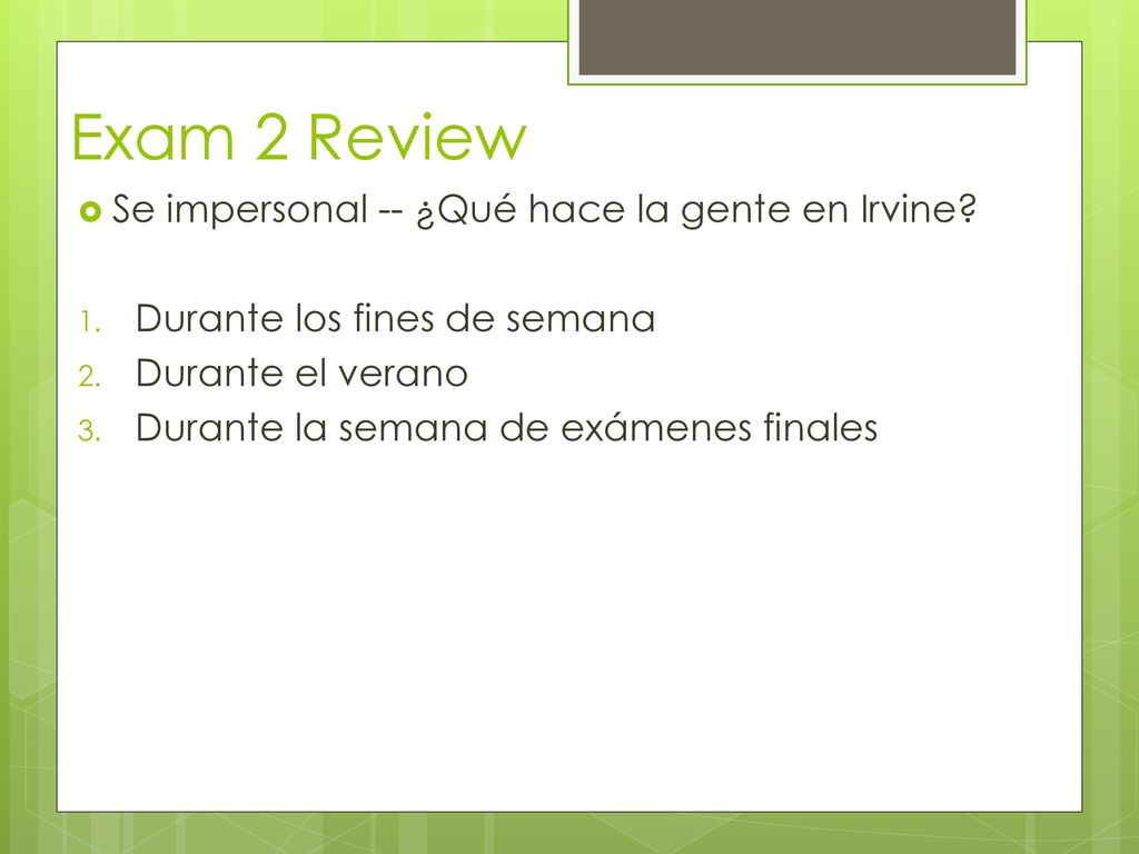 Exam 2 Review Se impersonal -- ¿Qué hace la gente en Irvine