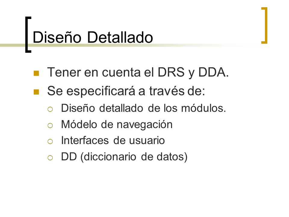 Diseño Detallado Tener en cuenta el DRS y DDA.