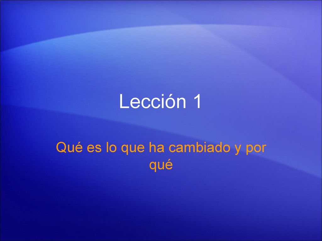 Qué es lo que ha cambiado y por qué