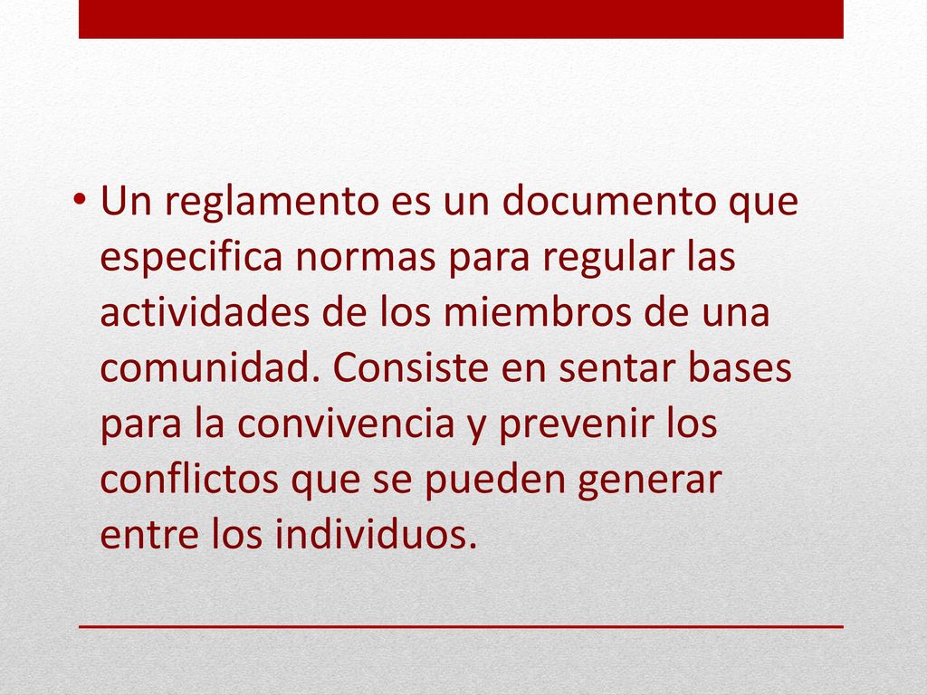 Un reglamento es un documento que especifica normas para regular las actividades de los miembros de una comunidad.
