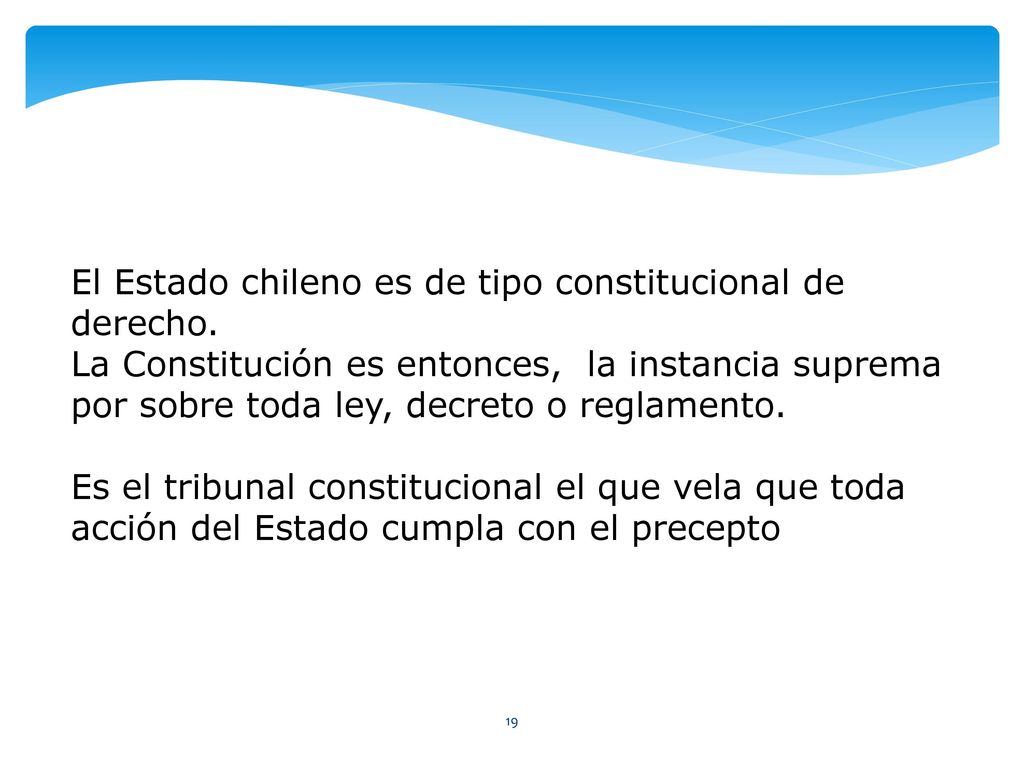 El Estado chileno es de tipo constitucional de derecho.
