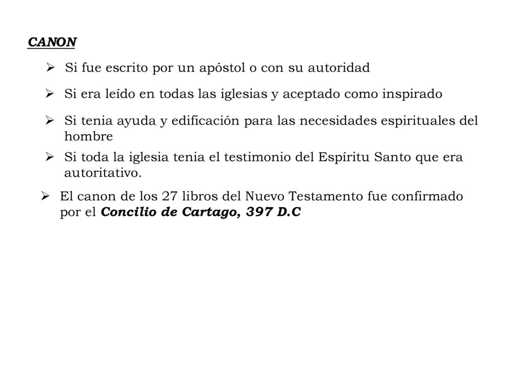 CANON Si fue escrito por un apóstol o con su autoridad. Si era leído en todas las iglesias y aceptado como inspirado.