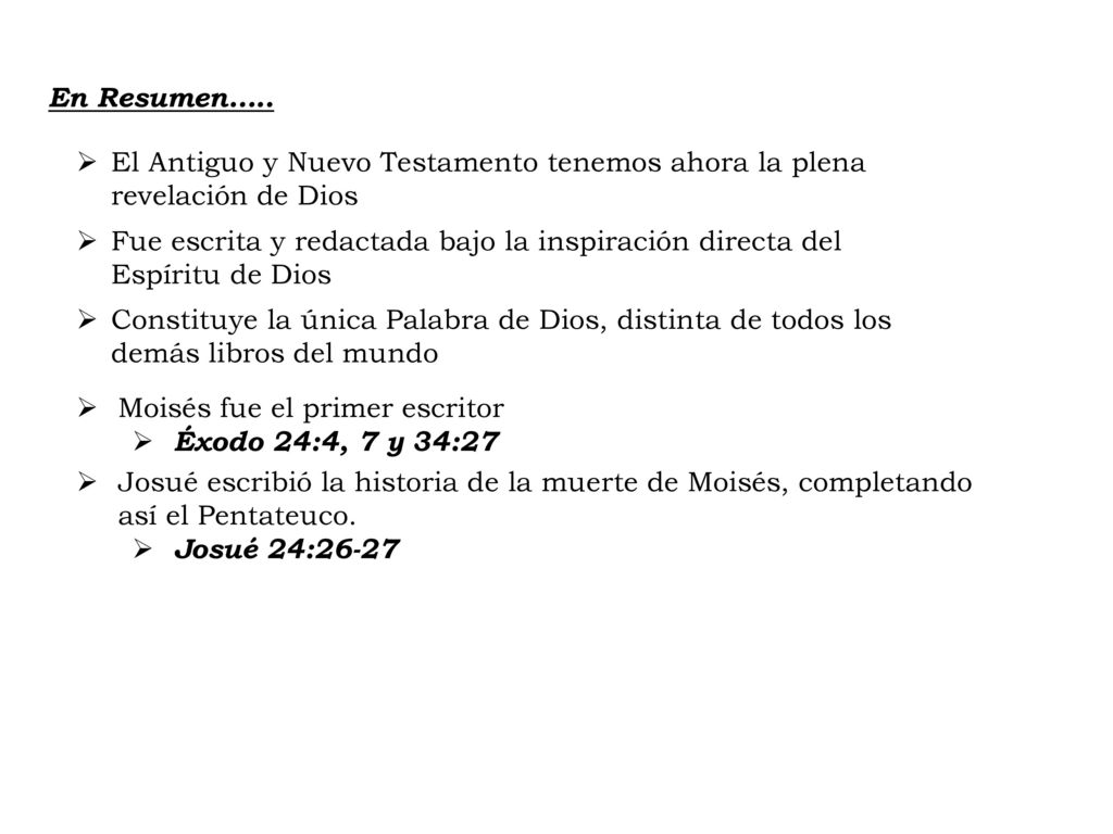 En Resumen….. El Antiguo y Nuevo Testamento tenemos ahora la plena revelación de Dios.