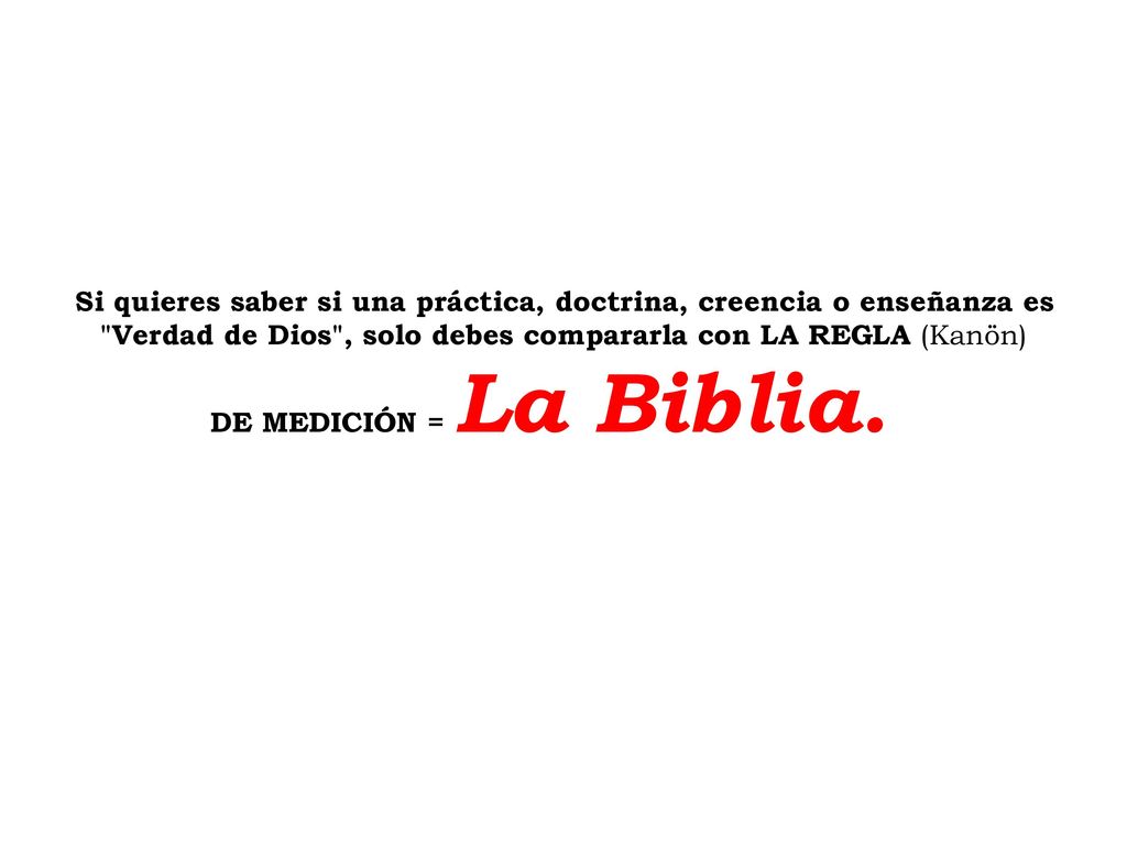Si quieres saber si una práctica, doctrina, creencia o enseñanza es Verdad de Dios , solo debes compararla con LA REGLA (Kanön)