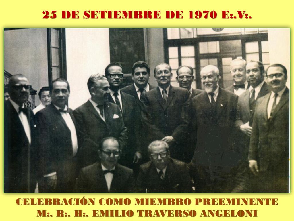 25 DE SETIEMBRE DE 1970 E:.V:. CELEBRACIÓN COMO MIEMBRO PREEMINENTE