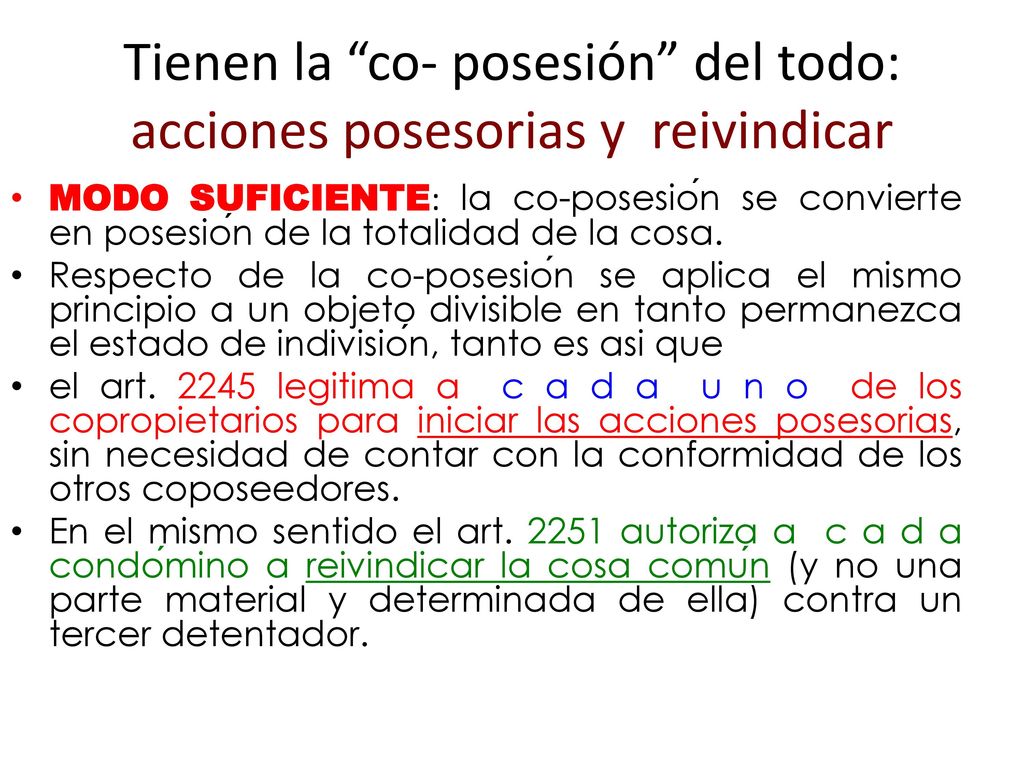 Tienen la co- posesión del todo: acciones posesorias y reivindicar