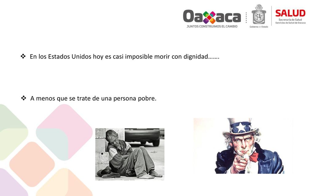 En los Estados Unidos hoy es casi imposible morir con dignidad…….